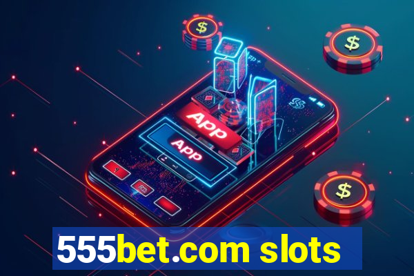 555bet.com slots